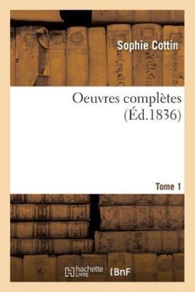 Cover for Sophie Cottin · Oeuvres Completes Tome 1 (Paperback Bog) (2016)