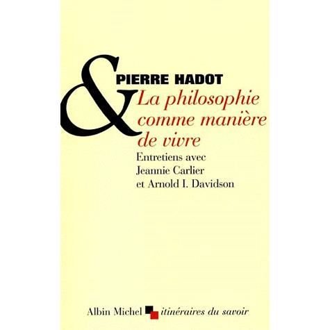 Cover for Pierre Hadot · La philosophie comme maniere de vivre (MERCH) (2001)