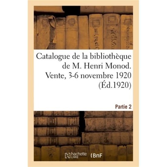 Cover for Ch Bosse · Catalogue de la Bibliotheque, Livres Du Xviie Siecle, Livres Modernes, de M. Henri Monod (Taschenbuch) (2018)