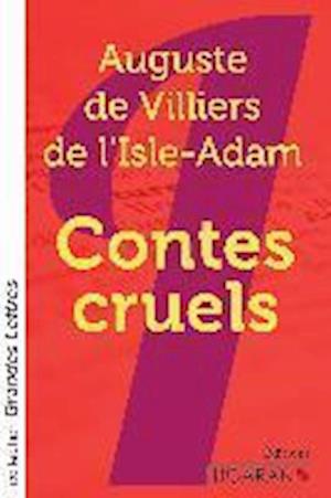 Cover for Auguste de Villiers de l'Isle-Adam · Contes cruels (grands caractères) (Paperback Book) (2015)