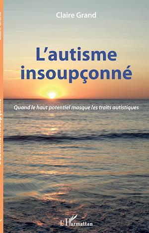 Cover for Claire Grand · L'autisme insoupÃ§onnÃ© (Paperback Book) (2020)
