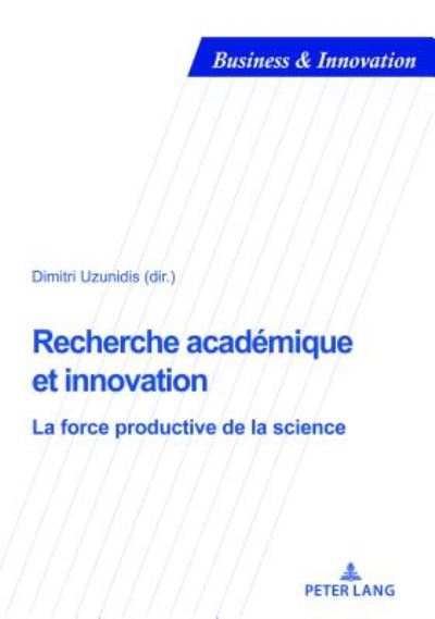 Cover for Recherche Academique Et Innovation: La Force Productive de la Science - Business and Innovation (Paperback Book) (2018)