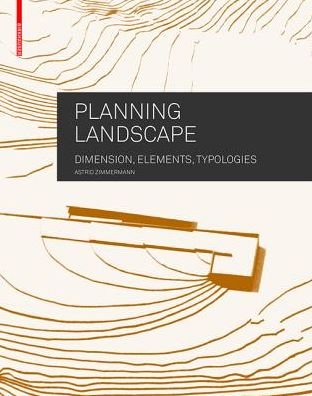 Cover for Astrid Zimmermann · Planning Landscape: Dimensions, Elements, Typologies (Pocketbok) (2015)