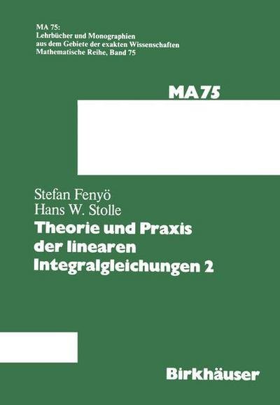 Cover for I S Fenyoe · Theorie Und Praxis Der Linearen Integralgleichungen 2 (Paperback Bog) [Softcover Reprint of the Original 1st 1983 edition] (2012)