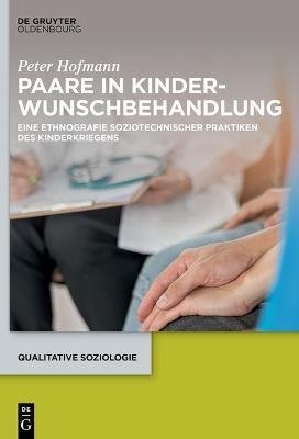 Paare in Kinderwunschbehandlung - Peter Hofmann - Books - Walter de Gruyter - 9783110783612 - June 6, 2023