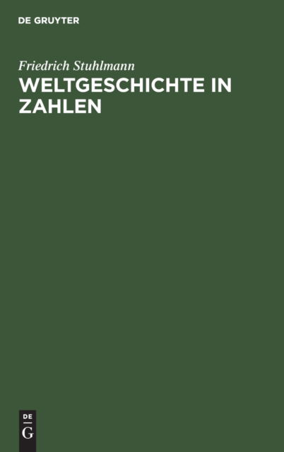 Cover for Friedrich Stuhlmann · Weltgeschichte in Zahlen (Bok) (1948)