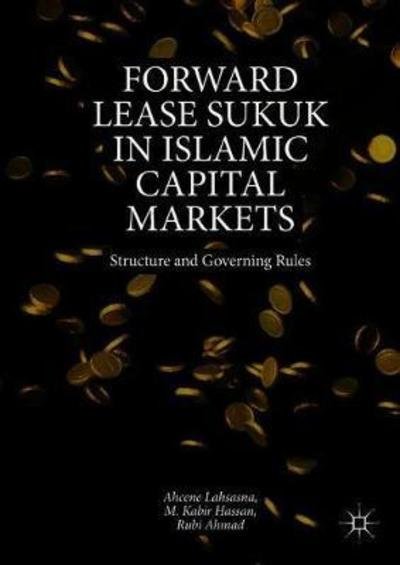 Cover for Ahcene Lahsasna · Forward Lease Sukuk in Islamic Capital Markets: Structure and Governing Rules (Hardcover bog) [1st ed. 2018 edition] (2018)