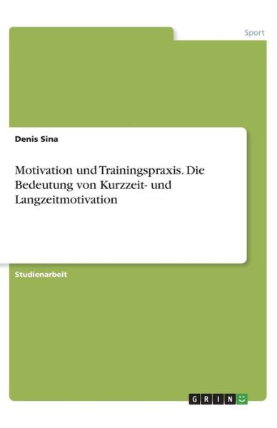 Motivation und Trainingspraxis. Di - Sina - Książki -  - 9783346078612 - 