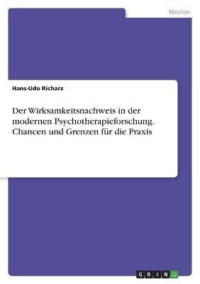 Cover for Hans-Udo Richarz · Der Wirksamkeitsnachweis in der modernen Psychotherapieforschung. Chancen und Grenzen fur die Praxis (Paperback Book) (2021)
