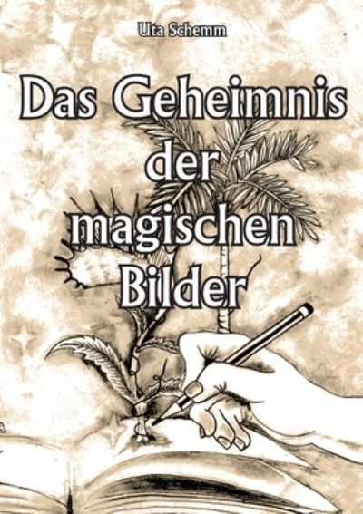 Cover for Uta Schemm · Das Geheimnis der magischen Bilder (Taschenbuch) (2021)