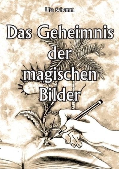 Cover for Uta Schemm · Das Geheimnis der magischen Bilder (Paperback Bog) (2021)