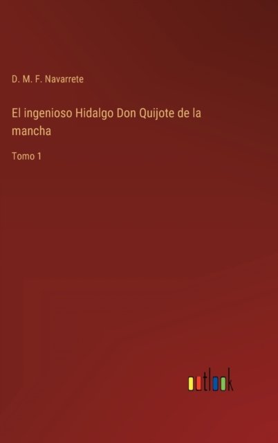 Cover for D M F Navarrete · El ingenioso Hidalgo Don Quijote de la mancha (Hardcover bog) (2022)