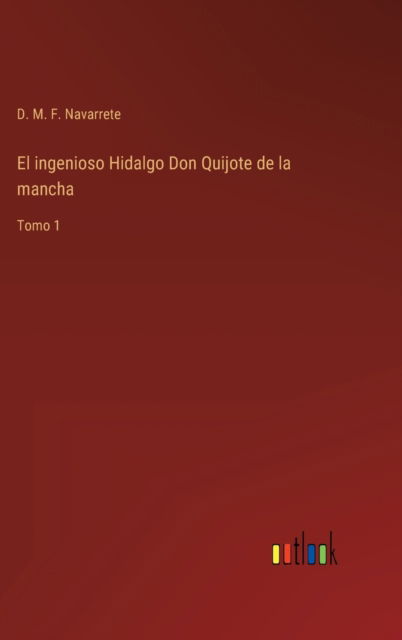 Cover for D M F Navarrete · El ingenioso Hidalgo Don Quijote de la mancha (Hardcover bog) (2022)