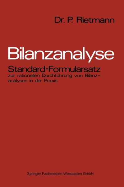 Cover for Peter Rietmann · Bilanzanalyse: Standard-formularsatz Zur Rationellen Durchführung Von Bilanzanalysen in Der Praxis (Paperback Book) [German, 1973 edition] (1973)