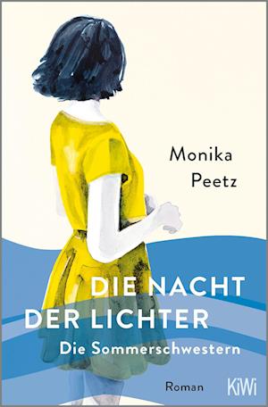 Die Nacht der Lichter - Die Sommerschwestern - Monika Peetz - Kirjat - Kiepenheuer & Witsch - 9783462006612 - keskiviikko 8. toukokuuta 2024