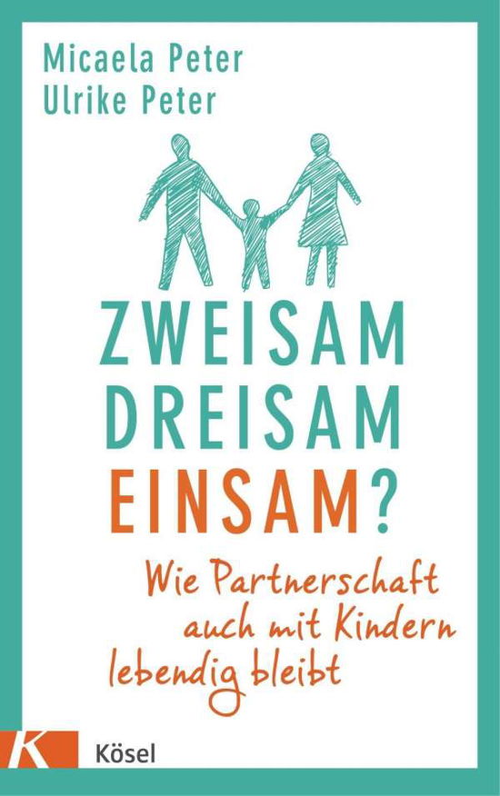 Zweisam. Dreisam. Einsam? - Peter - Books -  - 9783466347612 - 