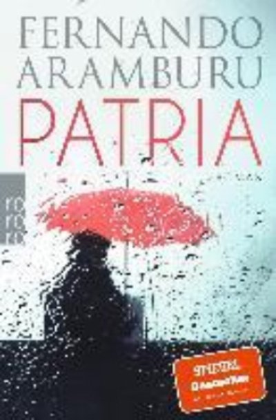 Patria - Fernando Aramburu - Livros - Rowohlt Taschenbuch Verlag GmbH - 9783499273612 - 1 de junho de 2019