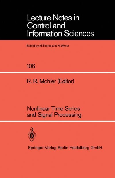 R.R. Mohler · Nonlinear Time Series and Signal Processing - Lecture Notes in Control and Information Sciences (Paperback Book) (1988)