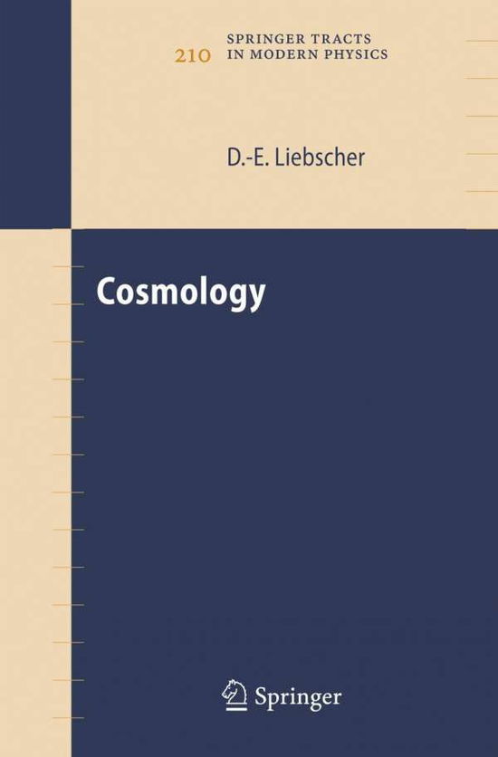 Cover for Dierck-Ekkehard Liebscher · Cosmology - Springer Tracts in Modern Physics (Hardcover Book) [2005 edition] (2005)