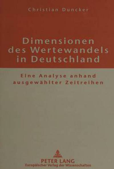 Cover for Christian Duncker · Dimensionen Des Wertewandels in Deutschland: Eine Analyse Anhand Ausgewaehlter Zeitreihen (Paperback Book) (1998)