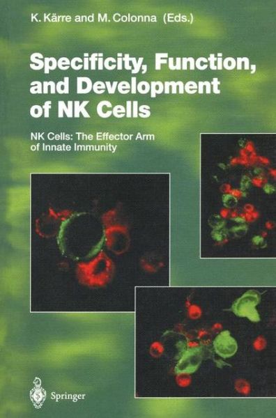 Cover for Klas K Rre · Specificity, Function, and Development of NK Cells: NK Cells: The Effector Arm of Innate Immunity - Current Topics in Microbiology and Immunology (Paperback Book) [Softcover reprint of the original 1st ed. 1998 edition] (2012)