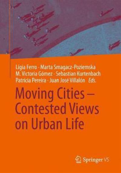 Cover for Patricia Pereira · Moving Cities – Contested Views on Urban Life (Paperback Book) [1st ed. 2018 edition] (2017)