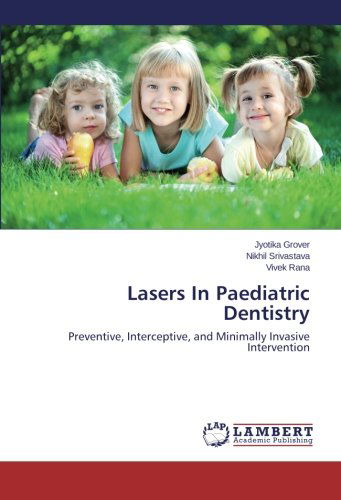 Cover for Vivek Rana · Lasers in Paediatric Dentistry: Preventive, Interceptive, and Minimally Invasive Intervention (Paperback Book) (2014)
