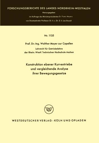 Konstruktion Ebener Kurventriebe Und Vergleichende Analyse Ihrer Bewegungsgesetze - Forschungsberichte Des Landes Nordrhein-Westfalen - Walther Meyer Zur Capellen - Bücher - Vs Verlag Fur Sozialwissenschaften - 9783663063612 - 1963