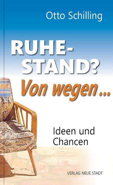 Cover for Schilling · Ruhestand? Von wegen... (Book)