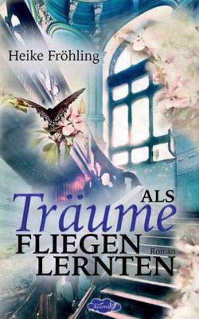 Cover for Heike Fröhling · ALS Tr Ume Fliegen Lernten (Paperback Book) (2014)