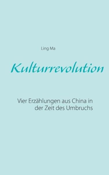 Kulturrevolution - Ma - Libros -  - 9783740746612 - 25 de mayo de 2018