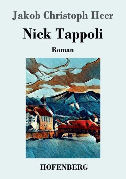 Cover for Jakob Christoph Heer · Nick Tappoli: Roman (Taschenbuch) (2019)