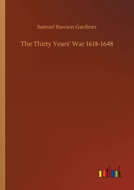 Cover for Samuel Rawson Gardiner · The Thirty Years' War 1618-1648 (Paperback Book) (2020)