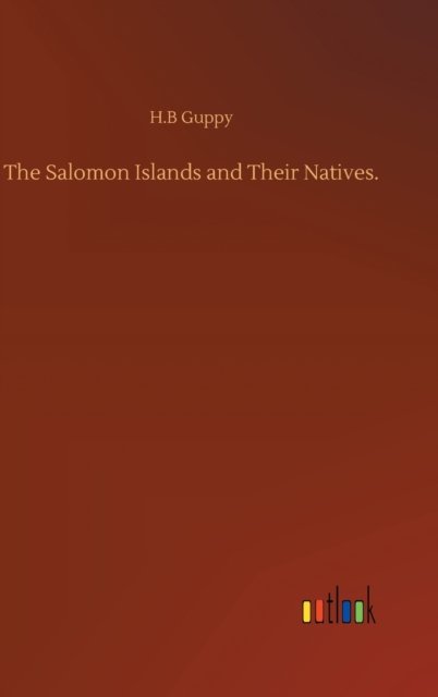 Cover for H B Guppy · The Salomon Islands and Their Natives. (Hardcover Book) (2020)