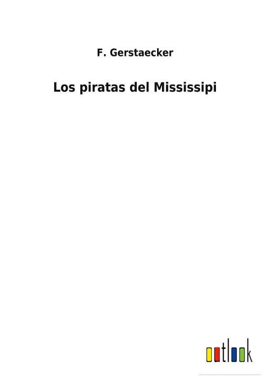 Cover for F Gerstaecker · Los piratas del Mississipi (Pocketbok) (2022)