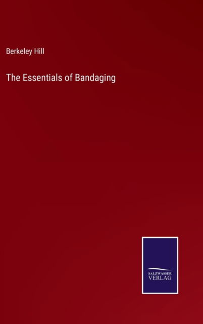 Cover for Berkeley Hill · The Essentials of Bandaging (Inbunden Bok) (2022)