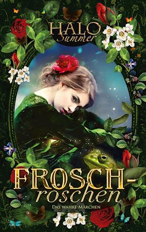 Cover for Halo Summer · Froschröschen - Das wahre Märchen (Book) (2023)