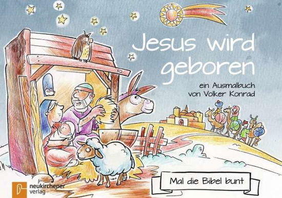 Mal die Bibel bunt - Jesus wird - Konrad - Books -  - 9783761565612 - 