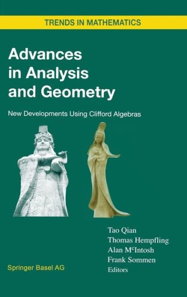 Cover for Tao Qian · Advances in Analysis and Geometry: New Developments Using Clifford Algebras - Trends in Mathematics (Hardcover Book) [2004 edition] (2004)