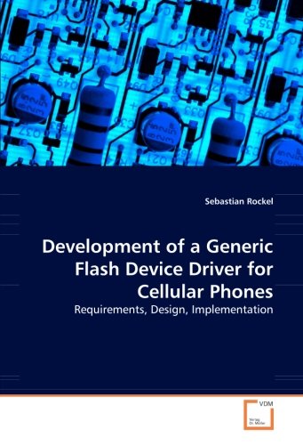 Cover for Sebastian Rockel · Development of a Generic Flash Device Driver for Cellular Phones: Requirements, Design, Implementation (Pocketbok) (2008)