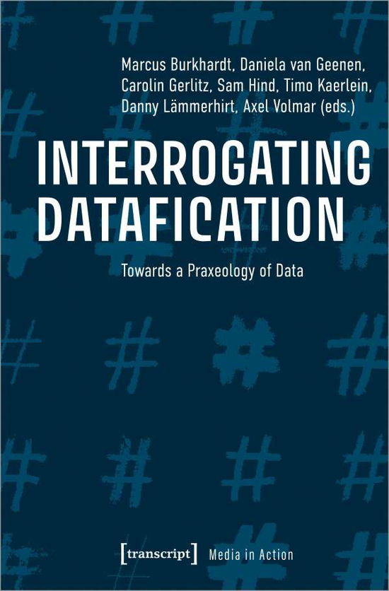 Cover for Axel Volmar · Interrogating Datafication – Towards a Praxeology of Data (Paperback Book) (2023)