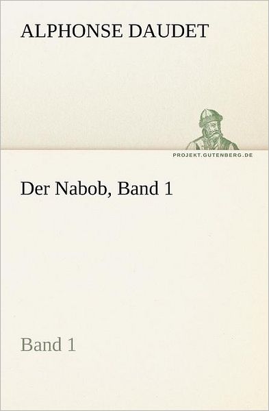 Cover for Alphonse Daudet · Der Nabob, Band 1 (Tredition Classics) (German Edition) (Paperback Book) [German edition] (2012)