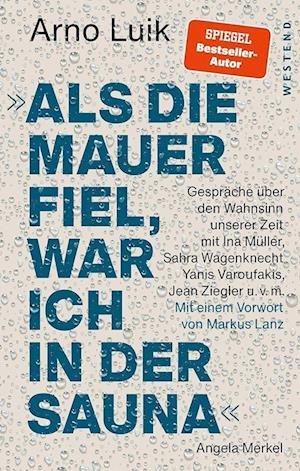 Cover for Arno Luik · &quot;Als die Mauer fiel, war ich in der Sauna.&quot; (Hardcover Book) (2022)