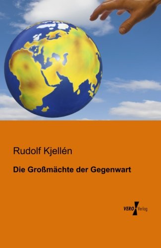 Cover for Rudolf Kjellen · Die Grossmaechte Der Gegenwart (Paperback Book) [German edition] (2019)