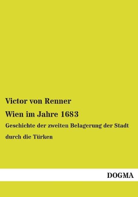 Wien im Jahre 1683 - Renner - Książki -  - 9783957825612 - 