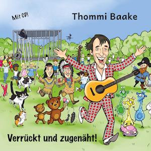 Cover for Thommi Baake · Verrückt und zugenäht! – Kinderliedergeschichten (Book) (2023)