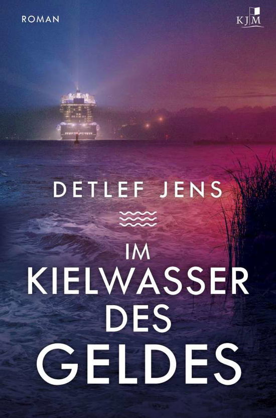 Cover for Detlef Jens · Im Kielwasser des Geldes (Paperback Book) (2021)