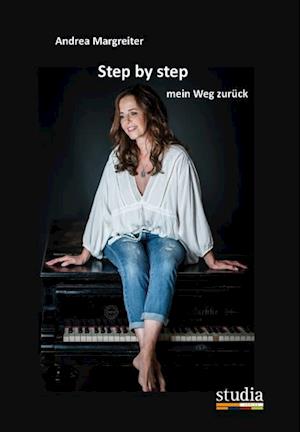 Cover for Andrea Margreiter · Step by Step - mein Weg zurück (Buch) (2024)