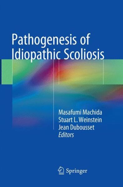 Cover for Pathogenesis of Idiopathic Scoliosis (Paperback Book) [Softcover Reprint of the Original 1st 2018 edition] (2019)
