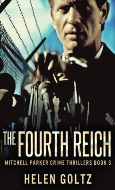 Cover for Helen Goltz · The Fourth Reich (Hardcover bog) (2021)